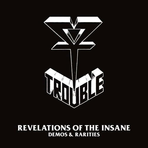 Trouble - Revelations Of The Insane: Demos & Rarities LP